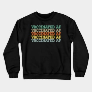 Vaccinated AF Vaccine Virus Pro vaccination definition Crewneck Sweatshirt